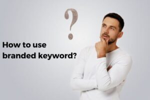 How to use branded keyword