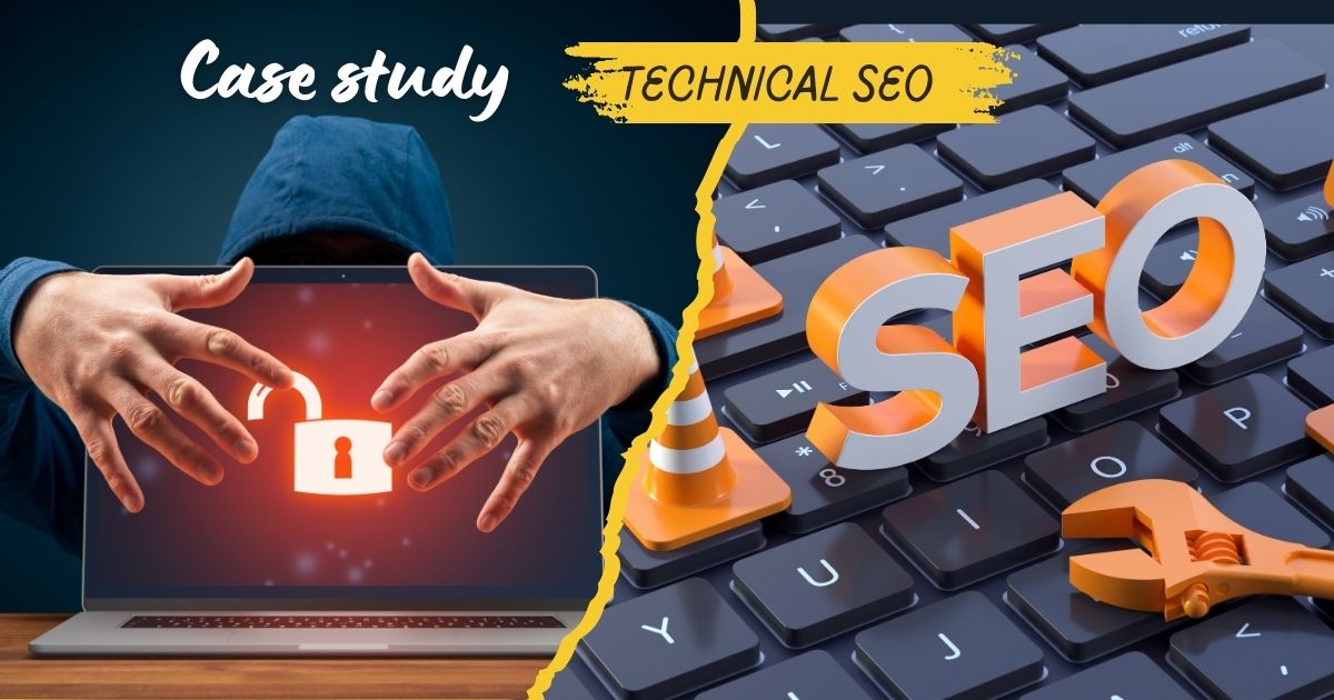 case study - Technical SEO, solution given to a hacked website